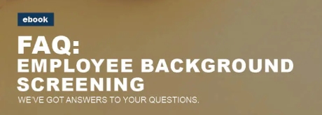 Background Screening FAQs: Hiring new employees